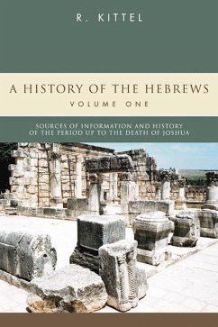 A History of the Hebrews: In Two Volumes - Kittel, R.