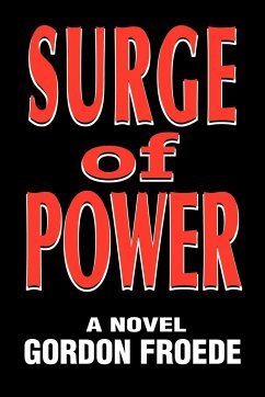 Surge of Power - Froede, Gordon L.