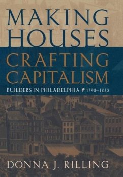 Making Houses, Crafting Capitalism - Rilling, Donna J