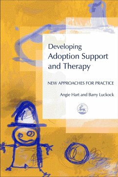 Developing Adoption Support and Therapy - Luckock, Barry; Hart, Angie