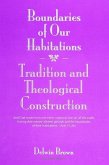 Boundaries of Our Habitations: Tradition and Theological Construction