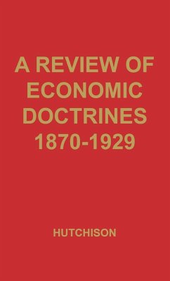 A Review of Economic Doctrines, 1870-1929. - Hutchison, Terence Wilmot; Hutchison, T. W.; Unknown