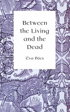 Between the Living and the Dead - Pócs, Éva