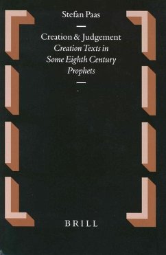 Creation and Judgement: Creation Texts in Some Eighth Century Prophets - Paas, Stefan