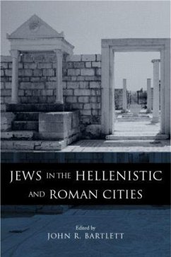 Jews in the Hellenistic and Roman Cities - Bartlett, John R. (ed.)
