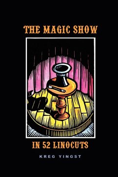 The Magic Show in 52 Linocuts - Yingst, Kreg