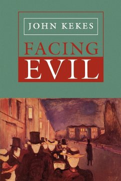 Facing Evil - Kekes, John