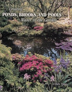 Creating Ponds: Water in the Garden - Timm, Ulrich