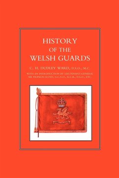 HISTORY OF THE WELSH GUARDS - Ward, C. H. Dudley