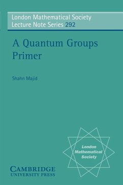 A Quantum Groups Primer - Majid, Shahn