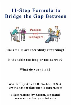 11-Step Formula to Bridge the Gap Between Parents and Teenagers - Weber, Ana H B