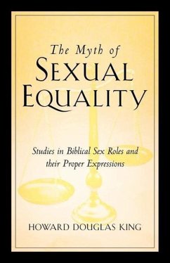 The Myth of Sexual Equality - King, Howard Douglas