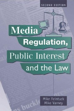 Media Regulation, Public Interest and the Law - Feintuck, Mike; Varney, Mike