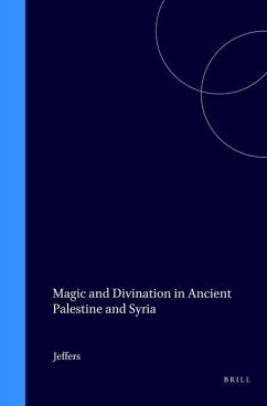 Magic and Divination in Ancient Palestine and Syria - Jeffers, Ann