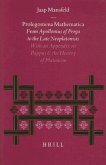 Prolegomena Mathematica: From Apollonius of Perga to the Late Neoplatonism. with an Appendix on Pappus and the History of Platonism