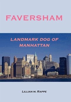 Faversham - Landmark Dog of Manhattan - Rappe, Lillian M.