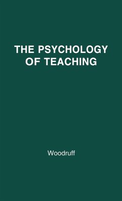 The Psychology of Teaching. - Woodruff, Asahel Davis; Unknown