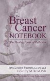 The Breast Cancer Notebook: The Healing Power of Reflection