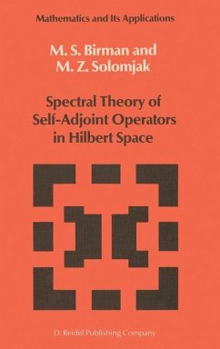Spectral Theory of Self-Adjoint Operators in Hilbert Space - Birman, Michael Sh.;Solomjak, M.Z.