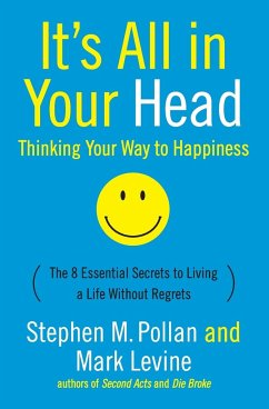 It's All in Your Head (Thinking Your Way to Happiness) - Pollan, Stephen M; Levine, Mark