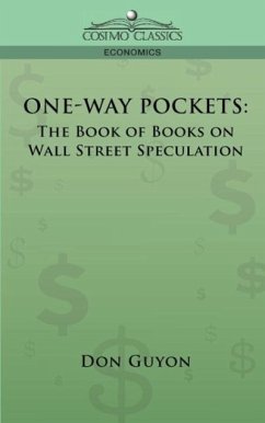One-Way Pockets: The Book of Books on Wall Street Speculation - Guyon, Don; Don Guyon