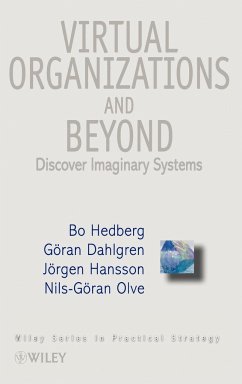 Virtual Organizations and Beyond - Hedberg, Bo; Dahlgren, Göran; Hansson, Jörgen; Olve, Nils-Göran