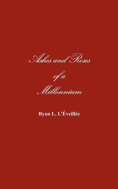 Ashes and Roses of a Millennium - L'Iveillie, Ryan L.