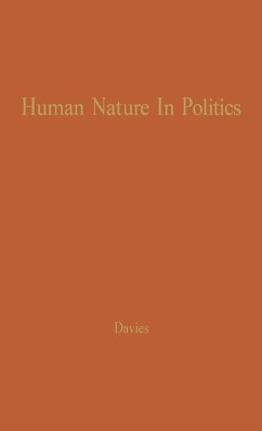 Human Nature in Politics - Davies, James Chowning; Unknown; Davis, James C.