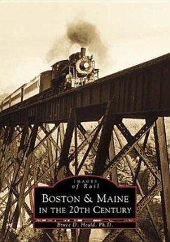 Boston & Maine in the 20th Century - Heald Ph. D., Bruce D.