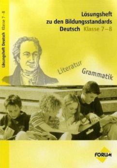 Deutsch, Klasse 7-8 / Lösungsheft zu den Bildungsstandards Deutsch