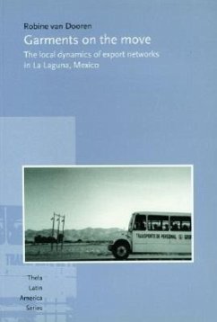 Garments on the Move: The Local Dynamics of Export Networks in La Laguna, Mexico - Van Dooren, Robine
