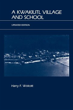 A Kwakiutl Village and School - Wolcott, Harry F.