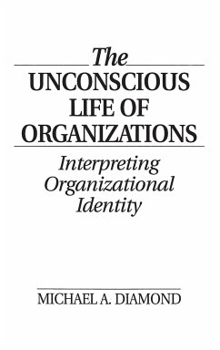 The Unconscious Life of Organizations - Diamond, Michael
