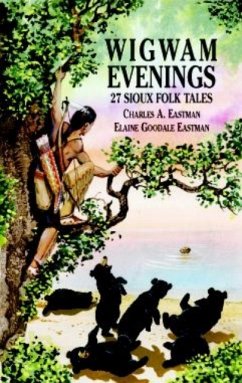 Wigwam Evenings - Eastman, Charles Alexander; Eastman, Elaine Goodale