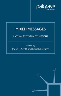 Mixed Messages: Materiality, Textuality, Missions - Scott, Jamie / Griffiths, Gareth