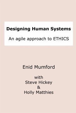 Designing Human Systems - Hickey, Steve; Matthies, Holly; Mumford, Enid