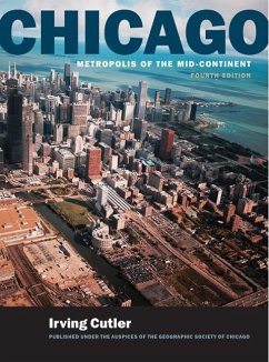 Chicago: Metropolis of the Mid-Continent, 4th Edition - Cutler, Irving