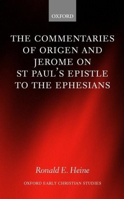 The Commentaries of Origen and Jerome on St. Paul's Epistle to the Ephesians - Heine, Ronald E