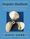 The Propeller Handbook: The Complete Reference for Choosing, Installing, and Understanding Boat Propellers