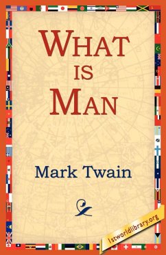 What Is Man? - Twain, Mark