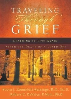 Traveling Through Grief - Zonnebelt-Smeenge Susan J R N Ed D; de Vries, Robert C