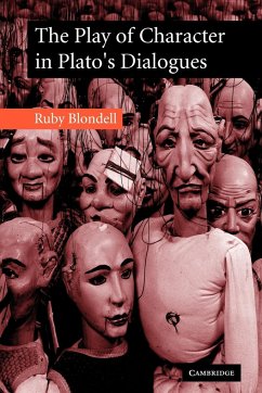 The Play of Character in Plato's Dialogues - Blondell, Ruby; Ruby, Blondell