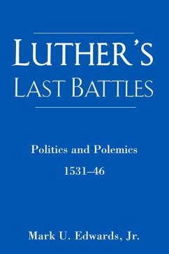 Luther's Last Battles - Edwards, Mark U