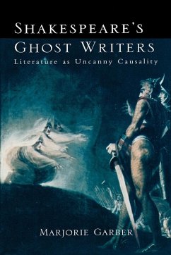 Shakespeare's Ghost Writers - Garber, Marjorie