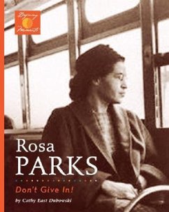 Rosa Parks: Don't Give In! - Dubowski, Cathy East