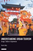 Understanding Urban Tourism Image, Culture and Experience