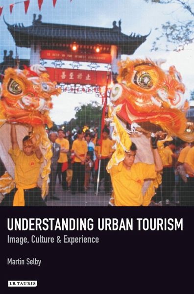 Understanding Urban Tourism Image, Culture and Experience Understanding Urban Tourism Image, Culture and Experience