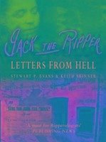 Jack The Ripper: Letters from Hell - Evans, Stewart P. Skinner, Keith