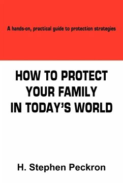HOW TO PROTECT YOUR FAMILY IN TODAY'S WORLD