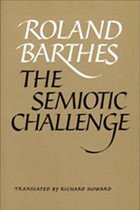 The Semiotic Challenge - Barthes, Roland